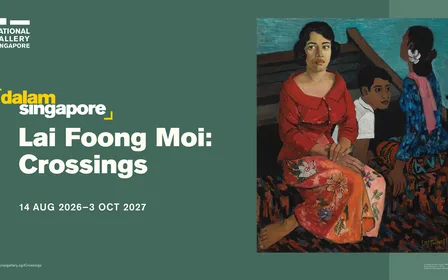 Lai Foong Moi: Crossings (14 Aug 2026 - 3 October 2027)