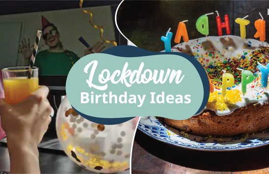 lockdown birthday ideas to celebrate in quarantine 