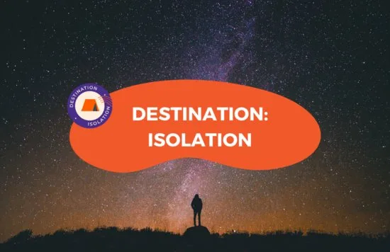 Destination: Isolation