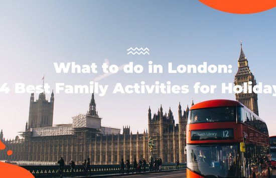  London's 4 Best Family Activities for Holidays! Image credit: Aron Van de Pol via Unsplash