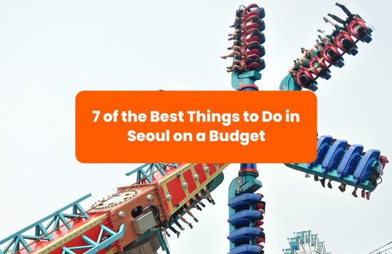7 of the best things to do in Seoul on a budget banner