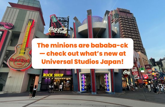 The minions are bababa-ck — check out what’s new at Universal Studios Japan! banner