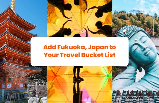 text: "add fukuoka japan to your travel bucket list" over photos of a temple and reclining buddha