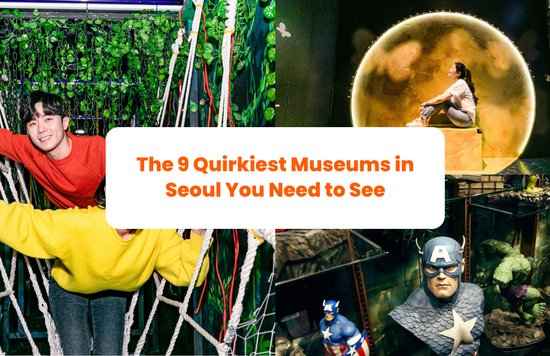 The 9 Quirkiest Museums in Seoul You Need to See banner