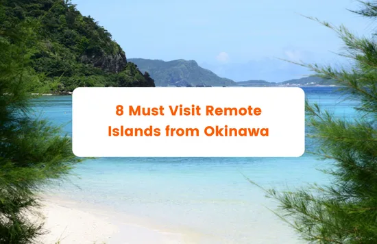 Okinawa’s remote islands: 8 must visits from the main island