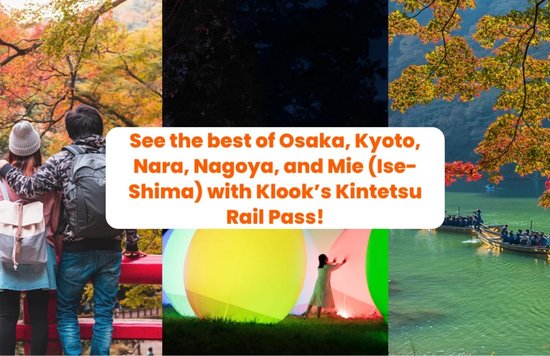 See the best of Osaka, Kyoto, Nara, Nagoya, and Mie (Ise-Shima) with Klook’s Kintetsu Rail Pass!