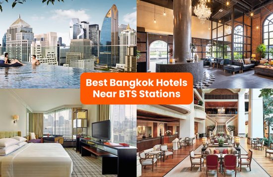 Best Bangkok Hotels Near BTS Stations