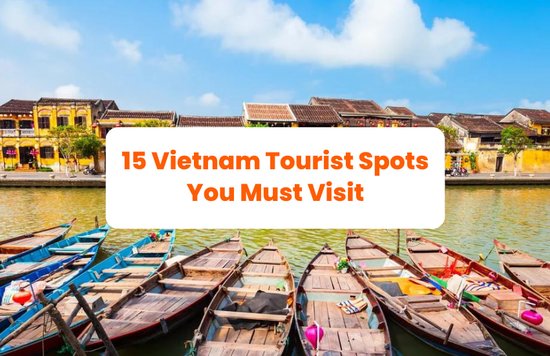 15 Vietnam Tourist Spots You Must Visit