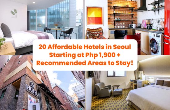 20 Affordable Hotels in Seoul Starting at P1,900 + Recommended Areas to Stay!