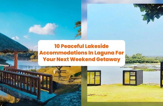 10 Peaceful Lakeside Accommodations In Laguna For Your Next Weekend Getaway