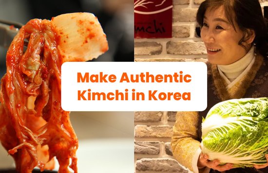 how to make kimchi - collage of kimchi making workshop with title copy stating make authentic kimchi in korea
