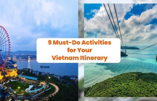 9 Must-Do Activities for Your Vietnam Itinerary: Explore Top Vietnam Tourist Spots