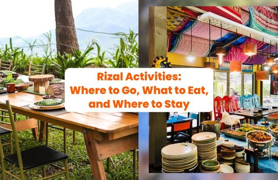 Rizal Activities: Where to Go, What to Eat, and Where to Stay in this Nature Lover's Paradise