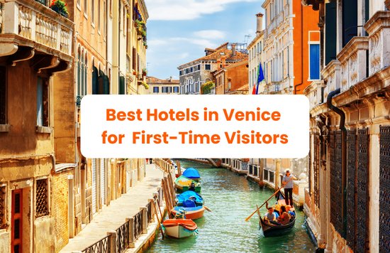 Photo of Venice Canal with the title "Best Hotels in Venice for First-Time Visitors"