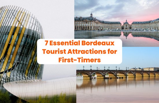 Essential Bordeaux tourist attractions for first-time and repeat visitors.