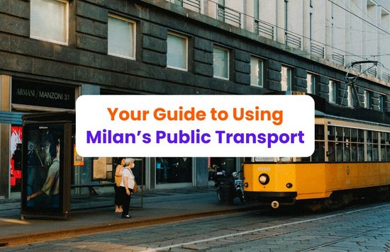 Tram arriving at a tram stop, foregrounded by text, “Your Guide to Using Milan’s Public Transport”