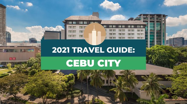 Step-by-Step Guide to Travelling to Cebu City (2021): Requirements, Safety Guidelines, and Discounts