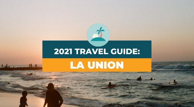 UPDATED Guide to Traveling to La Union (2021): Requirements, Safety Guidelines, and Discounts