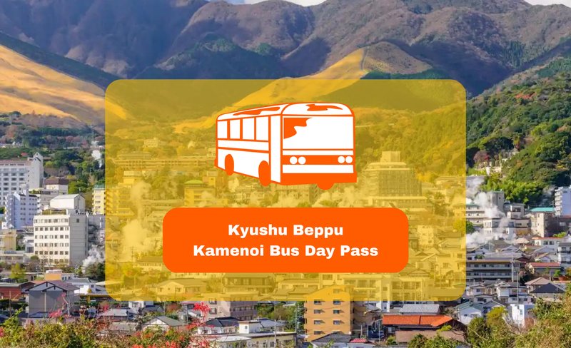 Kyushu Beppu & Yufuin 1 Day Bus Pass (FUK Airport Pick Up)
