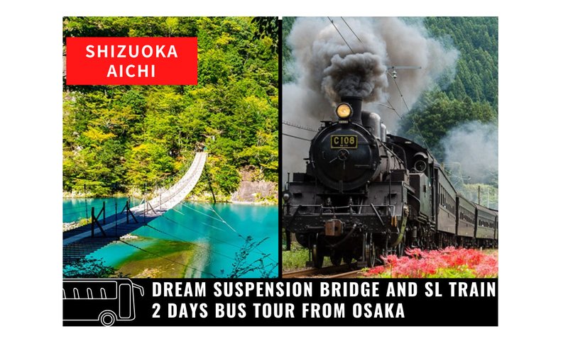 2D1N Dream Suspension Bridge and SL Train Bus Tour from Osaka
