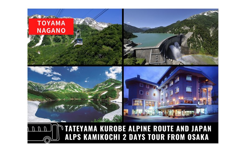 2D1N Tateyama Kurobe Alpine Route & Alps Kamikochi Tour from Osaka