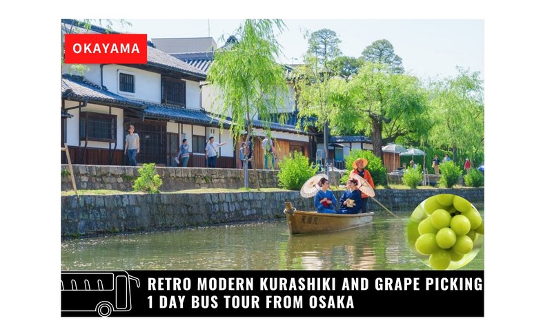 Retro Modern Kurashiki & Grape Picking One Day Bus Tour from Osaka