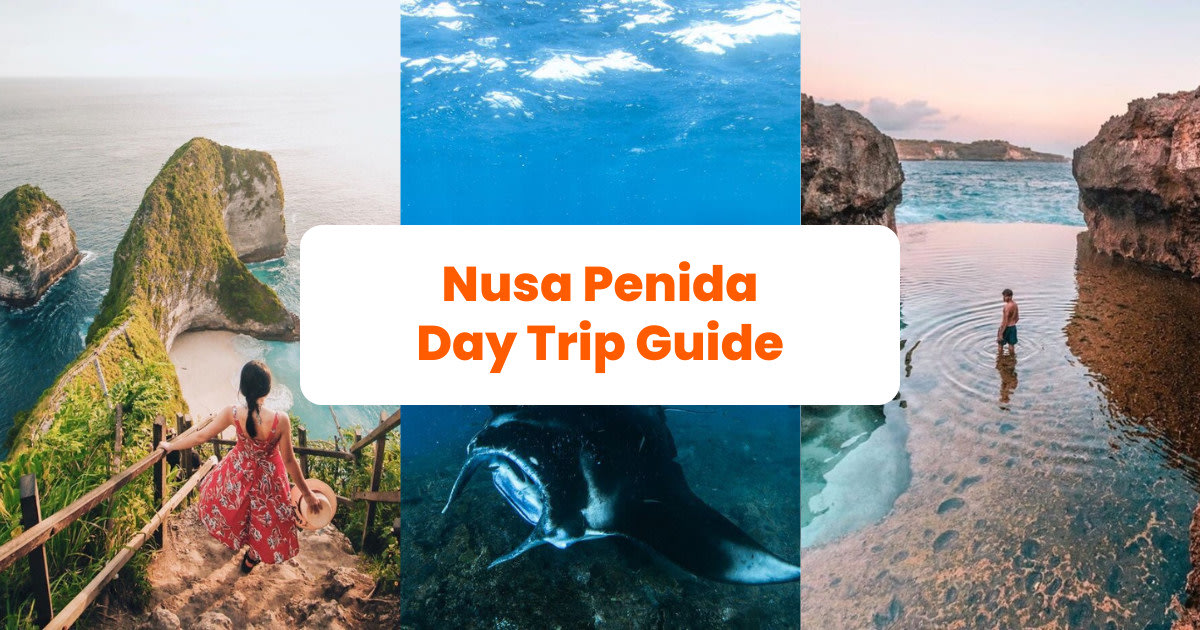 Your Nusa Penida Day Trip Guide: How to Get There, Things to Do, & More ...