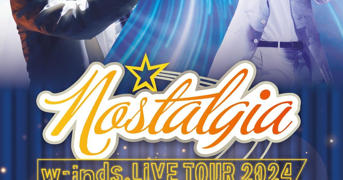 w-inds.演唱會2024台北站｜w-inds. Live Tour 2024「Nostalgia」in Taipei