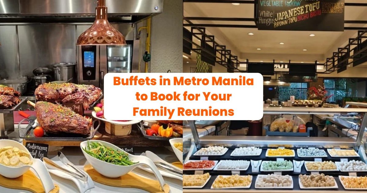 Buffets in Metro Manila to Book for Your Family Reunions - Klook Travel ...