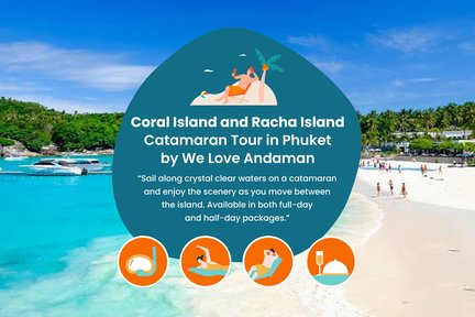 Coral and Racha Island Catamaran Tour in Phuket by We Love Andaman