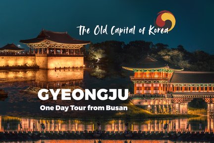 Gyeongju The Old Capital of Korea One Day Tour from Busan