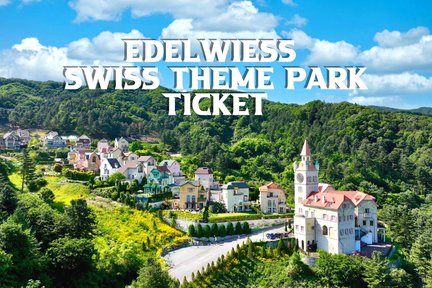 Tiket Gyeonggi Edelweiss Swiss Theme Park Village