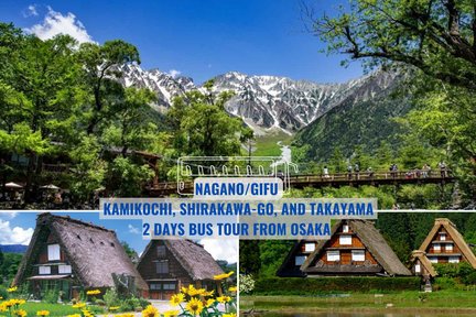 Kamikochi, Shirakawa-go, and Takayama 2 Days Bus Tour from Osaka