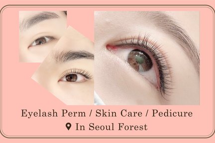 Korean Eyelash Perm & Skin Care & Pedicure in Seoul Forest