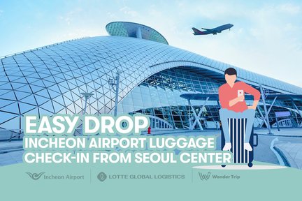 Easy Drop: Incheon Airport Luggage Check-In Made Simple from Seoul Center