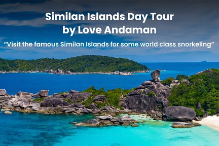 Lawatan Sehari ke Pulau Similans oleh Love Andaman