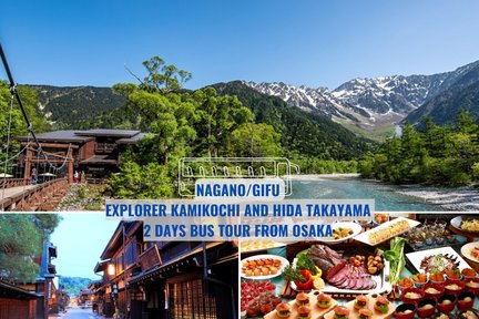 Explore Kamikochi and Hida Takayama 2 Days Bus Tour from Osaka