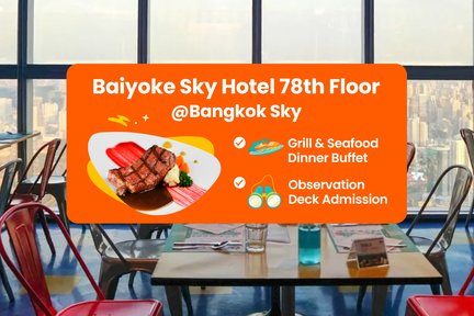 Baiyoke Sky Hotel Lantai 78 Bangkok Sky Buffet dengan Tiket Masuk Dek Observasi di Bangkok