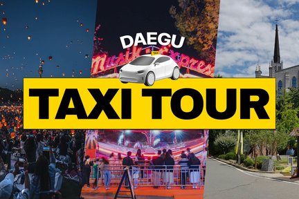 Tour Tham Quan Daegu Bằng Taxi Riêng Theo Yêu Cầu