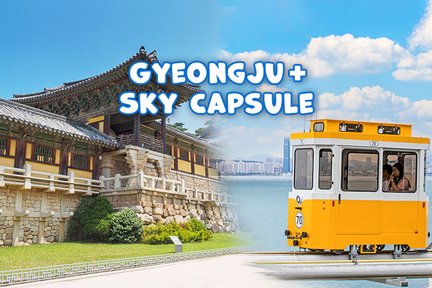 Gyeongju Unesco Site & Sky Capsule Day Tour from Busan