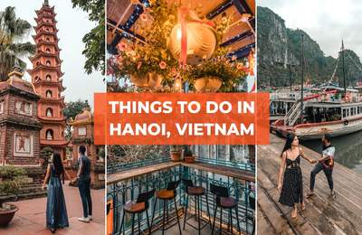 10 Things To Do In Hanoi Perfect For Your Next Long Weekend Getaway