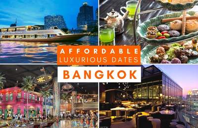Pamper Bae In Bangkok With These Romantic Date Ideas That Won’t Break The Bank