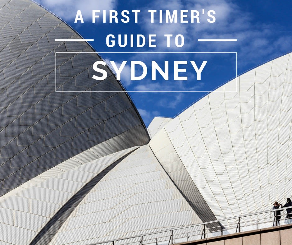 Sydney Opera House A First Timer's Guide to Sydney