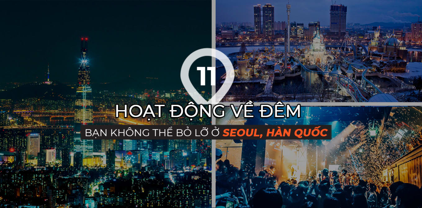kham pha seoul nao nhiet ve dem voi 11 hoat dong thu vi cover