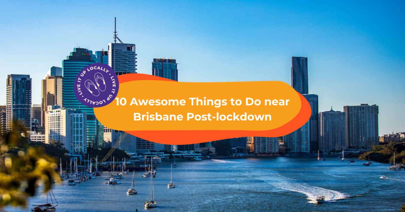 10 Awesome Things to Do near Brisbane Post-lockdown