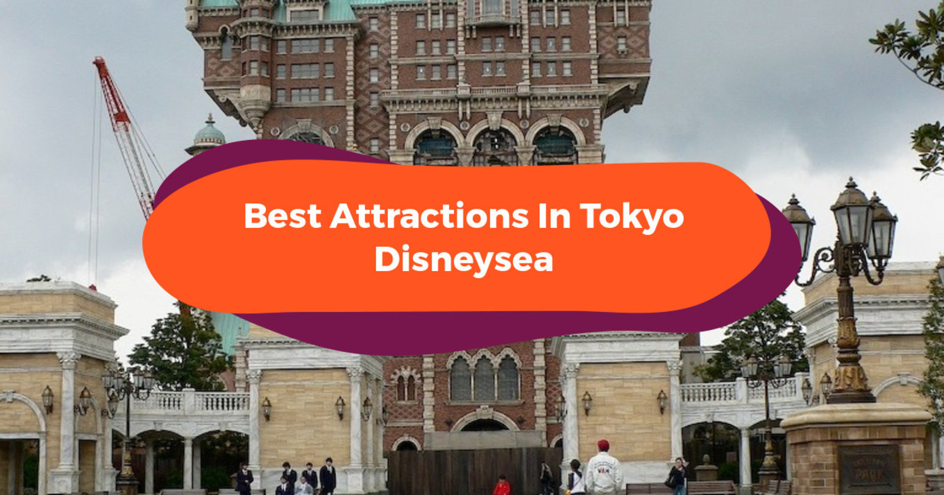 Best Attractions In Tokyo Disneysea