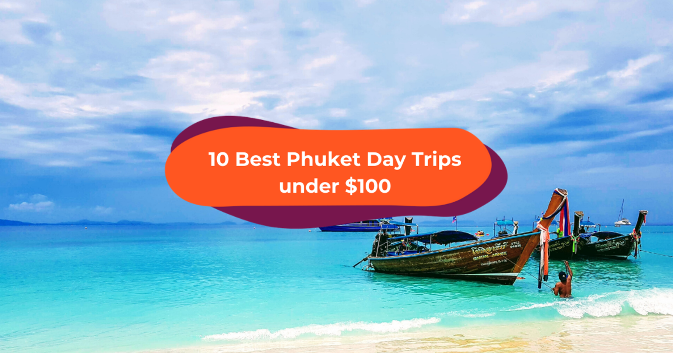 10 Best Phuket Day Trips under $100 