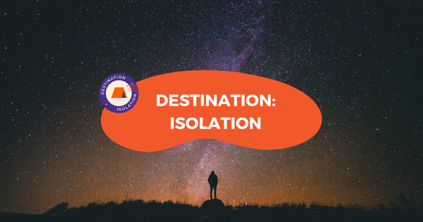 Destination: Isolation