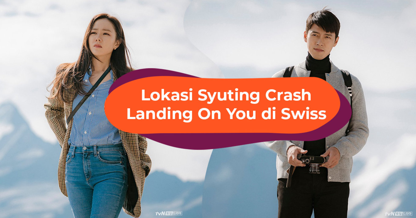 Blog Cover ID - Lokasi Syuting Crash Landing On You di Swiss