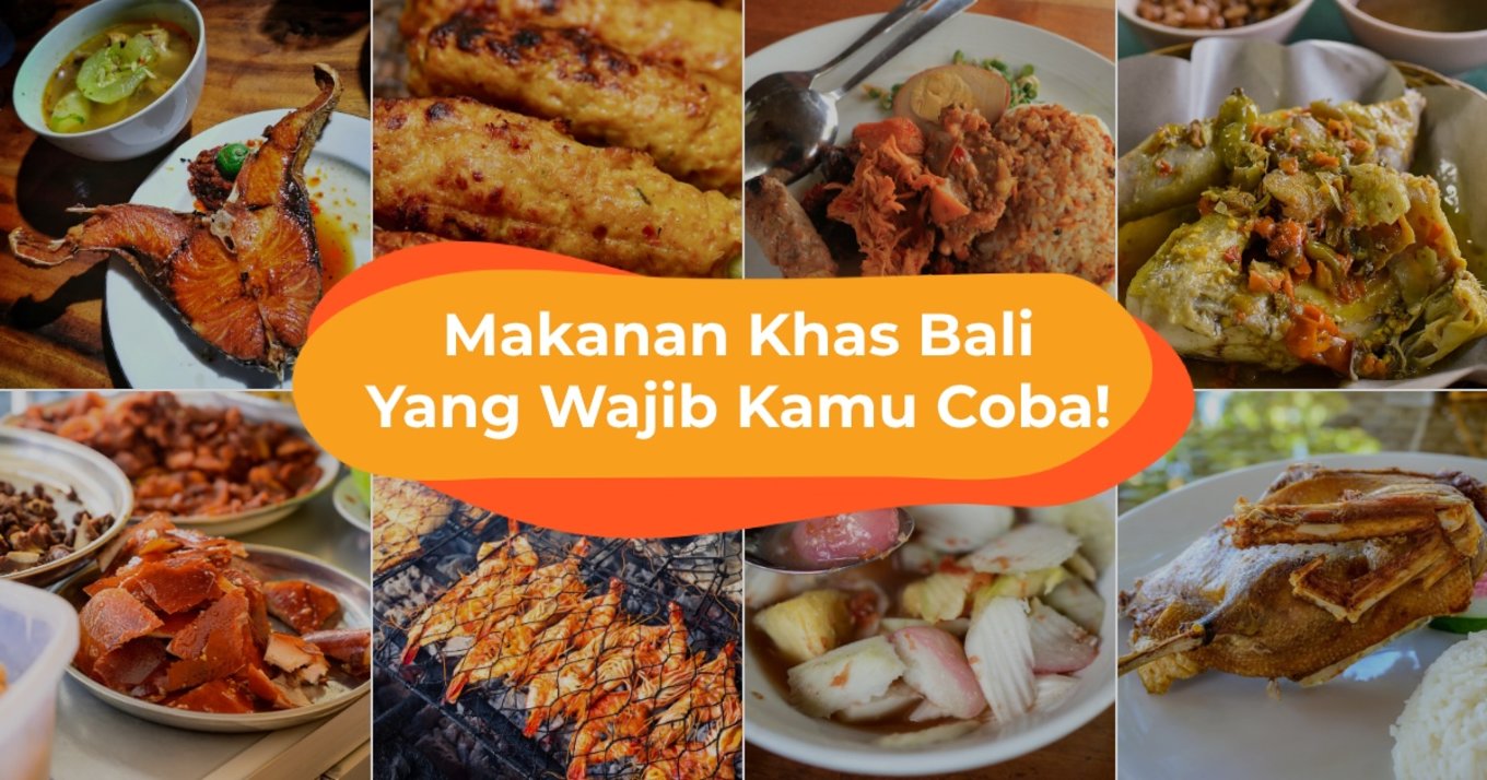 13 Makanan Khas Bali Yang Wajib Kamu Coba Kalau Liburan Ke Bali Lagi ...